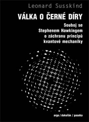 Válka o černé díry - Souboj se Stephenem Hawkingem o záchranu principů kvantové mechaniky