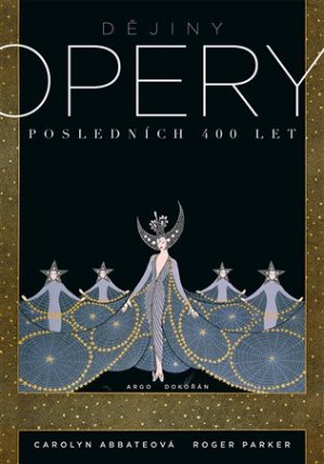 Dějiny opery. Posledních 400 let.
