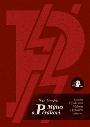 Mýtus o pérákovi. Městská legenda mezi folklorem a populární kulturou.