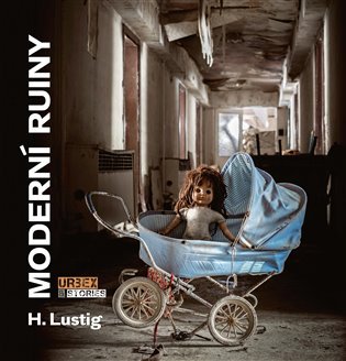 Moderní ruiny - Urbex & Stories