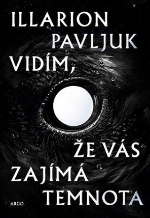 Vidím, že vás zajímá temnota