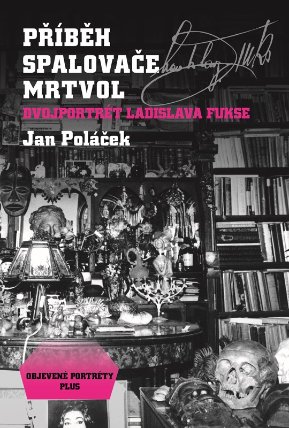 Příběh spalovače mrtvol - Dvojportrét Ladislava Fukse