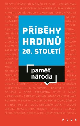 Příběhy hrdinů 20. století - Paměť národa