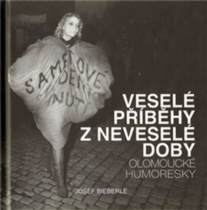 Veselé příběhy z neveselé doby - Olomoucké humores