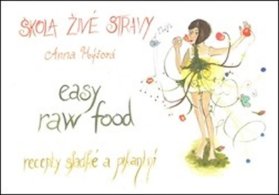 Škola živé stravy - easy raw food - recepty sladké a pikantní