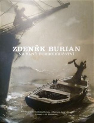 Zdeněk Burian - Na vlně dobrodružství