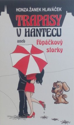 Trapasy u hantecu aneb Fópačkový storky