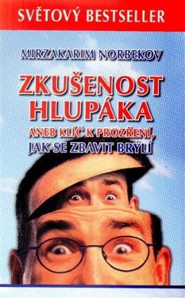 Zkušenost hlupáka aneb klíč k prozření - Jak se zbavit brýlí
