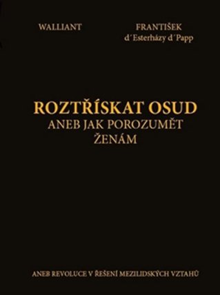 Roztřískat osud aneb Jak porozumět ženám