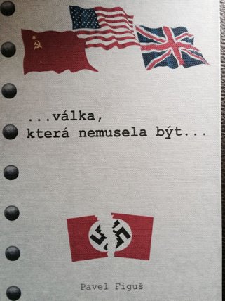 Válka, která nemusela být...