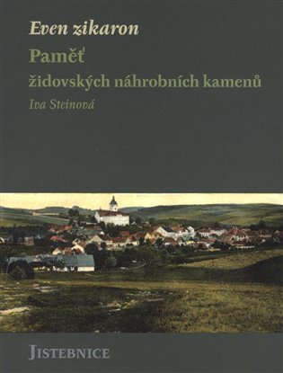 Even zikaron - Paměť židovských náhrobních kamenů v Telči