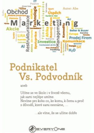 Podnikatel Vs. Podvodník aneb Učíme se ve škole i v životě všemu, jak sami nejlépe umíme. 