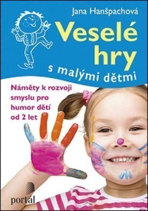 Veselé hry s malými dětmi - Náměty k rozvoji smyslu pro humor dětí od 2 let