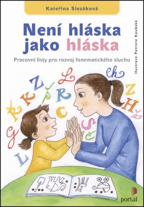 Není hláska jako hláska - Pracovní listy pro rozvoj fonematického sluchu