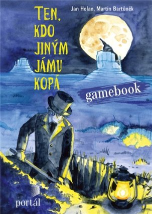 Ten, kdo jiným jámu kopá - Gamebook