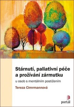 Stárnutí, paliativní péče a prožívání zármutku u osob s mentálním postižením