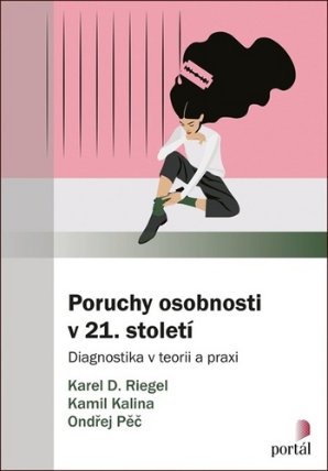 Poruchy osobnosti v 21. století - Diagnostika v teorii a praxi