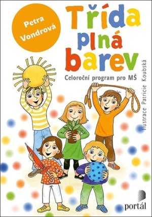 Třída plná barev - Celoroční projekt pro MŠ