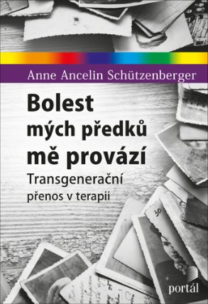 Bolest mých předků mě provází - Transgenerační přenos v terapii