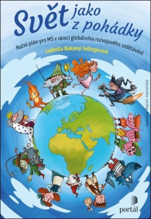 Svět jako z pohádky - Roční plán pro MŠ v rámci globálního rozvojového vzdělávání