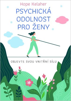 Psychická odolnost pro ženy - Objevte svou vnitřní sílu