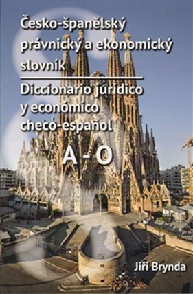 Česko-španělský právnický a ekonomický slovník / Diccionario jurídico y económico checo-es