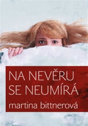 Na nevěru se neumírá