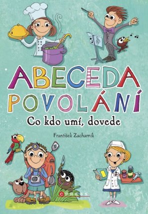 Abeceda povolání - Co kdo umí, dovede?