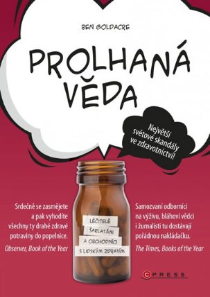 Prolhaná věda - Léčitelé, šarlatáni a obchodníci s lidským zdravím