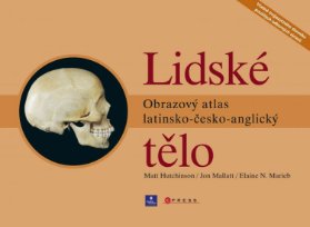 Lidské tělo - obrazový atlas latinsko-česko-anglický