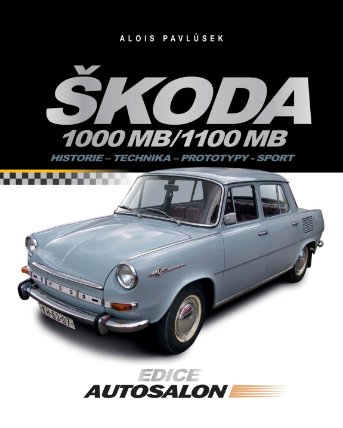 Škoda 1000 MB / 1100 MB - Historie - technika - prototypy - sport