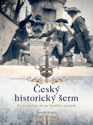 Český historický šerm - Ze suterénu až na hladiny oceánů