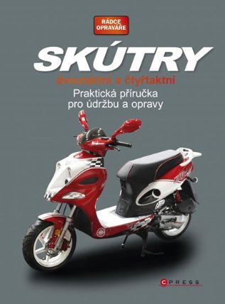 Skútry dvoutaktní a čtyřtaktní - Provoz, údržba a opravy čtyřdobých i dvoudobých skútrů a