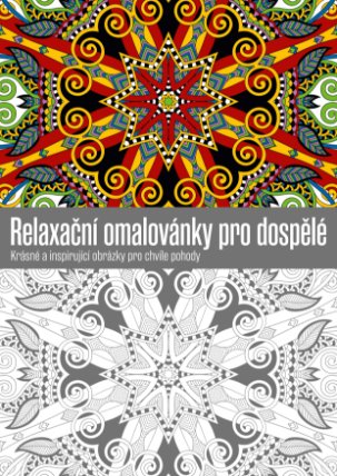 Relaxační omalovánky pro dospělé - Krásné a inspirující obrázky pro chvíle pohody