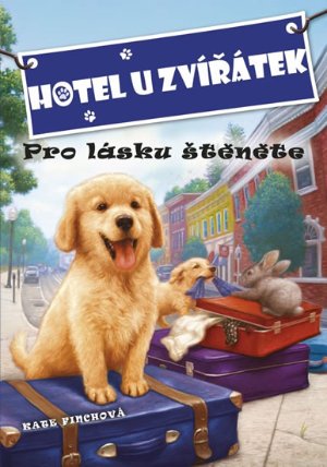 Hotel U zvířátek 1 - Pro lásku štěněte