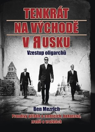 Tenkrát na východě v Rusku - Vzestup oligarchů