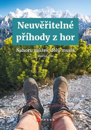 Neuvěřitelné příhody z hor - Nahoru můžeš, dolů musíš