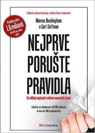 Nejprve porušte pravidla - Co dělají nejlepší světoví manažeři jinak