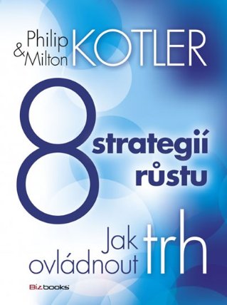 8 strategií růstu - Jak ovládnout trh
