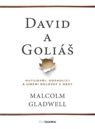 David a Goliáš - Outsideři, odpadlíci a umění bojovat s obry