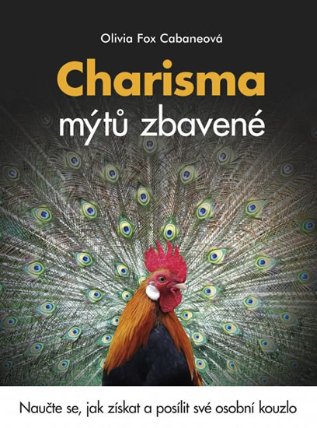 Charisma mýtů zbavené - Naučte se, jak získat a posílit své osobní kouzlo