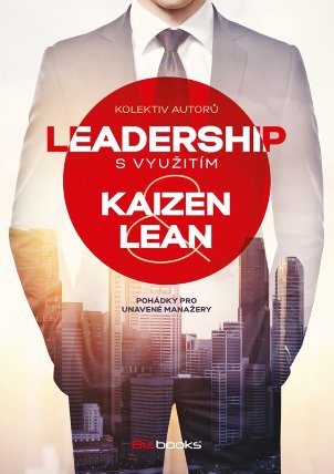 Leadership s&nbsp;využitím Kaizen a Lean