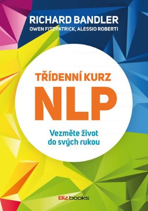 Třídenní kurz NLP - Vezměte život do svých rukou