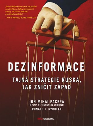 Dezinformace - Tajná strategie Ruska, jak zničit Západ
