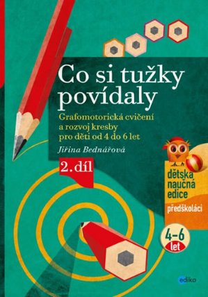 Co si tužky povídaly - Grafomotorická cvičení a rozvoj kresby pro děti od 4 do 6 let, 2. d