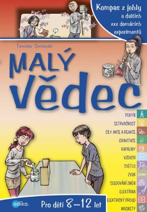 Malý vědec - Kompas z jehly a dalších xxx domácích experimentů
