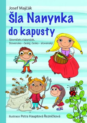 Šla Nanynka do kapusty - Slovníček z básniček slovensko-český a česko-slovenský