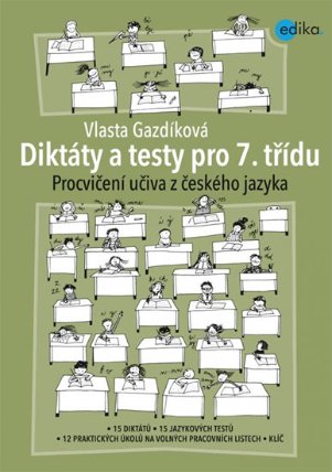 Diktáty a testy pro 7. třídu - Procvičení učiva z ČJ