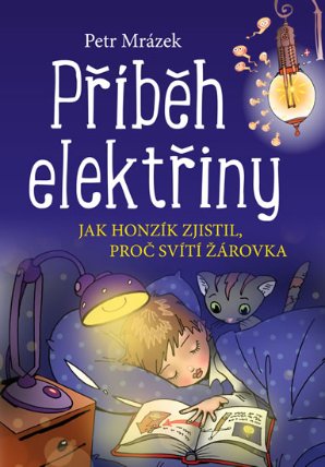 Příběh elektřiny - Jak Honzík zjistil, proč svítí žárovka