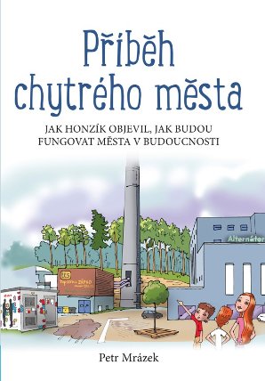 Příběh chytrého města - Jak Honzík objevil, jak budou fungovat města v budoucnosti